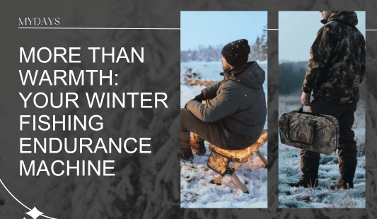 More Than Warmth: Your Winter Fishing Endurance Machine - Mydays